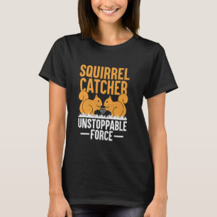 Funny Squirrel Hunting Squirrel Slayer Catcher Lov T-Shirt