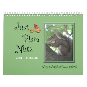 Funny Squirrel Just Plain Nutz Calendar