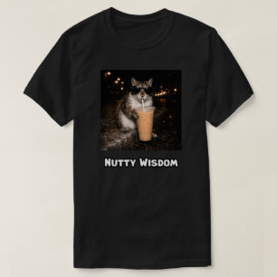 Funny Squirrel Nutty Wisdom Saying Design T-Shirt