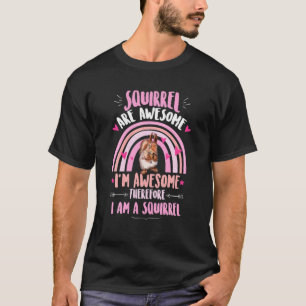 Funny Squirrel Rainbow Cute Squirrel Lover Saying T-Shirt