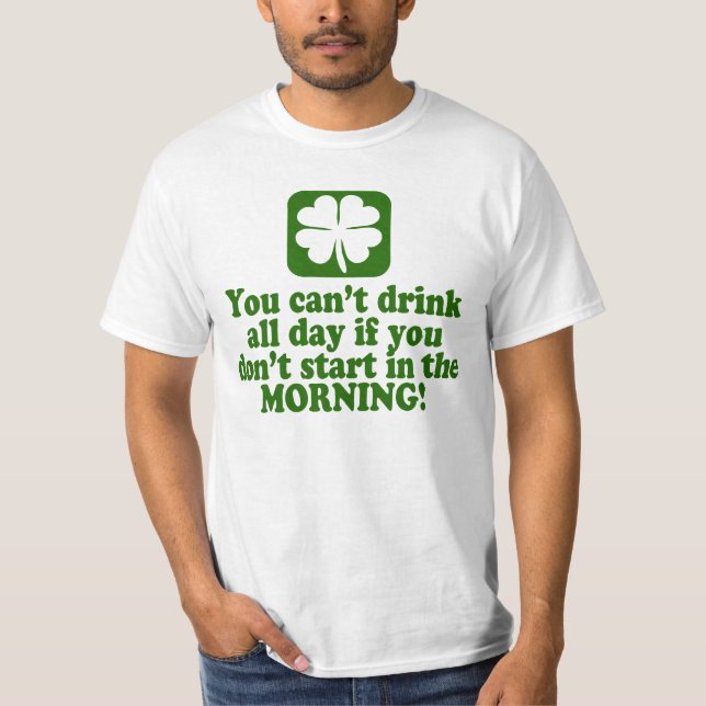 Funny St Paddys Drinking Humour T-Shirt (Front)