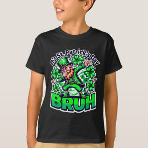 Funny st patrick day bruh leprechaun dabbing irish T-Shirt