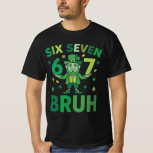 Funny St. Patrick’s Day 2026 – Six Seven 67 Bruh T-Shirt
