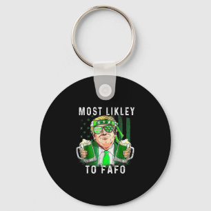 Funny St Patrick’s Day Most Likely To Fafo Trump S Key Ring