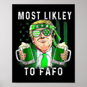 Funny St Patrick’s Day Most Likely To Fafo Trump S Poster