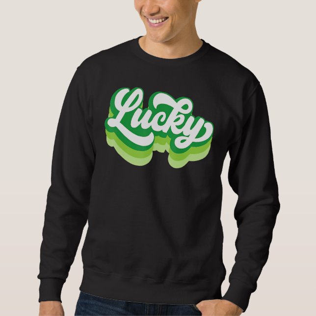 Funny St  Patrick S Day Saint Paddy S Sweatshirt (Front)