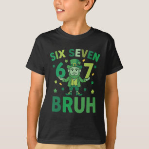 Funny St. Patricks Day 2026 – Six Seven 67 Bruh  T-Shirt