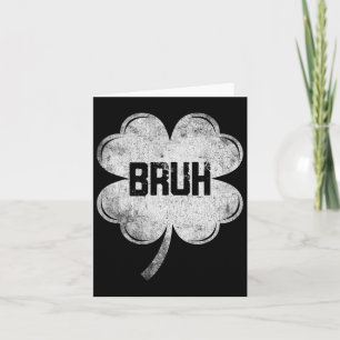 Funny St Patricks Day Bruh Meme Shamrock Teens Boy Card
