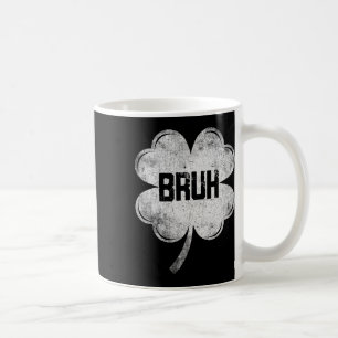 Funny St Patricks Day Bruh Meme Shamrock Teens Boy Coffee Mug