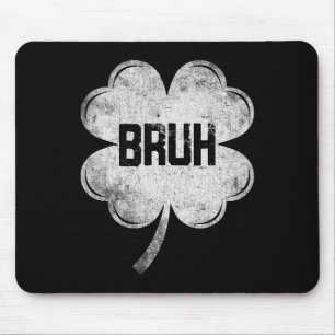 Funny St Patricks Day Bruh Meme Shamrock Teens Boy Mouse Mat