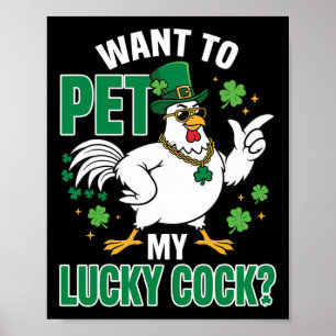 Funny St Patrick's Day Chicken Want To Pet My Luck Poster