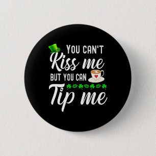 Funny St Patricks Day Coffee Waitress Waiter Tips  6 Cm Round Badge