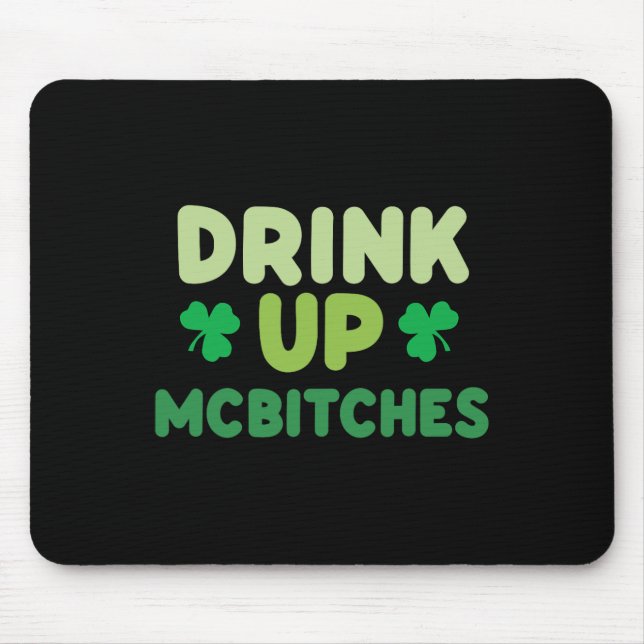 Funny St Patricks Day Drink Up Mces Irish Green Cl Mouse Mat (Front)