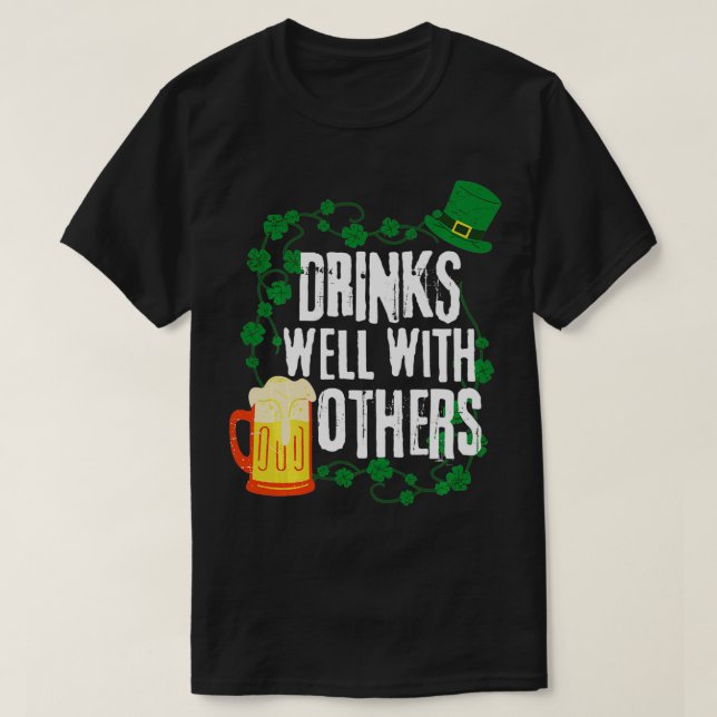 Funny St Patricks Day Drinking  Drinks Well With O T-Shirt (Design Front)