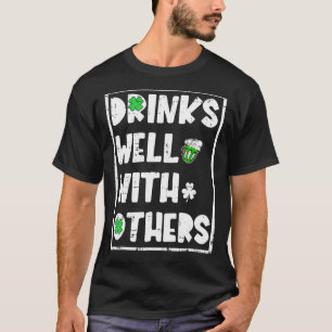 Funny St Patrick's Day Drinking  Drinks Well With  T-Shirt