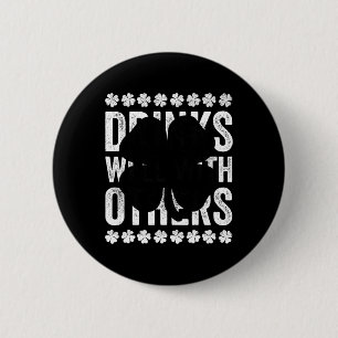 Funny St Patricks Day Drinks Well With Others Beer 6 Cm Round Badge