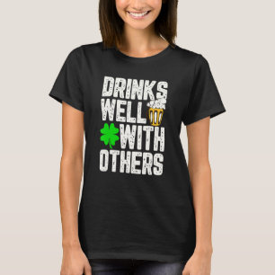 Funny St Patrick's Day Drinks Well With Others T-Shirt