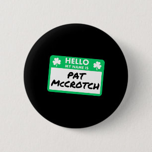 Funny St Patricks Day Hello My Name Is Pat Mccrotc 6 Cm Round Badge