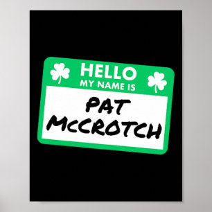 Funny St Patricks Day Hello My Name Is Pat Mccrotc Poster
