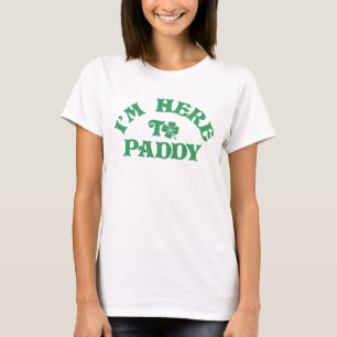 Funny St Patricks Day I'm Here To Paddy Group T-Shirt