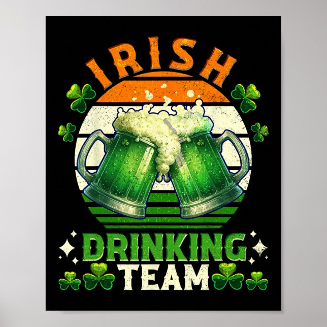 Funny St Patricks Day Irish Beer Drinking Team Ire Poster (Front)