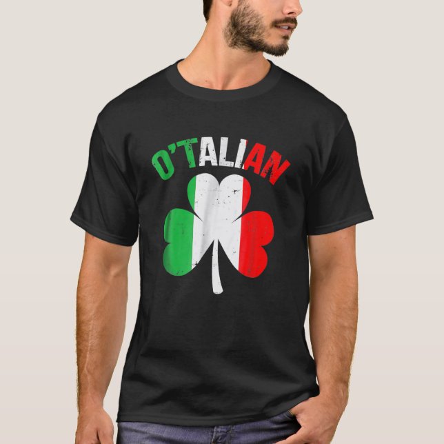 Funny St Patricks Day Irish Italian O'talian T-Shirt (Front)