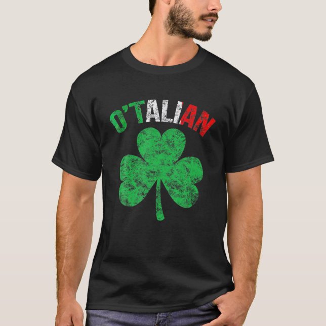 Funny St Patricks Day Irish Italian O'talian T-Shirt (Front)