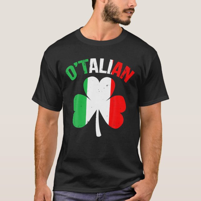 Funny St Patricks Day Irish Italian O'talian T-Shirt (Front)
