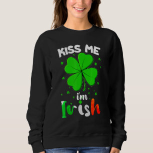 Funny St Patrick's Day Kiss Me I'm Irish Sweatshirt