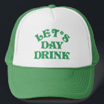Funny St Patricks Day Let's Day Drink Group Trucker Hat<br><div class="desc">Inject some Irish humour into your St. Patrick's Day festivities with our witty t-shirt collection! Embrace the Irish charm with clever sayings and simple typography that stand out in any crowd. Perfect for groups, these tees radiate cheeky charm and evoke smiles at every turn. Grab your dose of green giggles...</div>