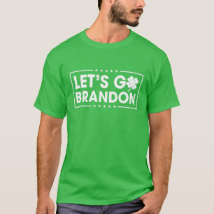 Funny St Patrick's Day Let's Go Brandon Irish Sham T-Shirt