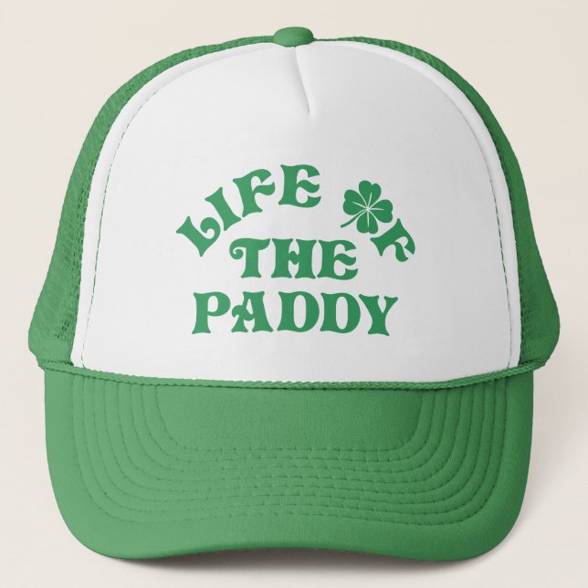 Funny St Patricks Day Life Of The Paddy Group Trucker Hat (Front)
