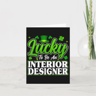 Funny St Patricks Day - Lucky To Be An Interior De Card