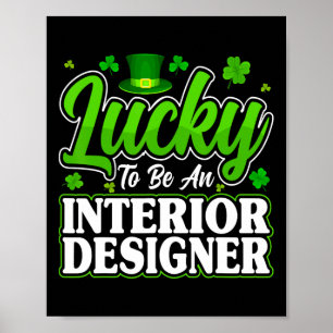 Funny St Patricks Day - Lucky To Be An Interior De Poster