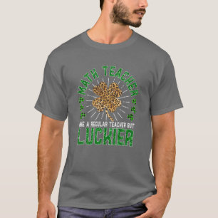 Funny St Patrick's Day Math Teacher Cute Appreciat T-Shirt