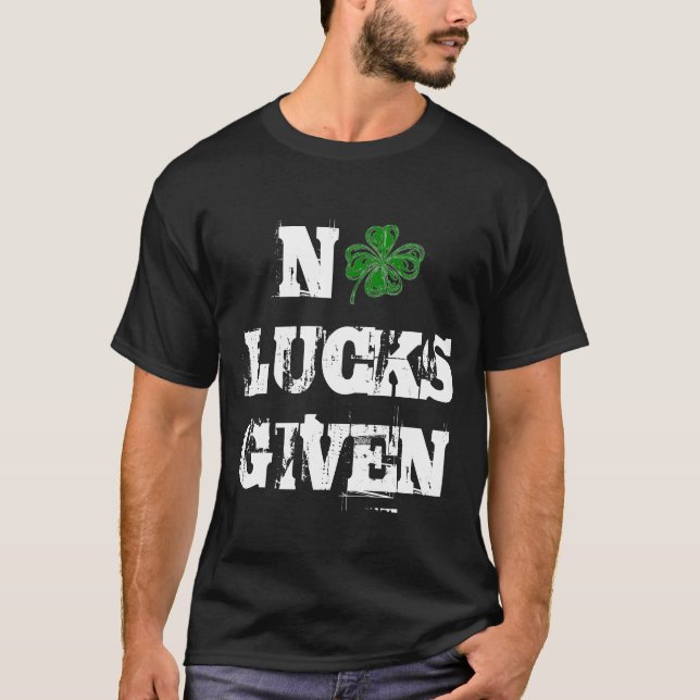 Funny St. Patrick's Day No Lucks Given Shamrock T-Shirt (Front)