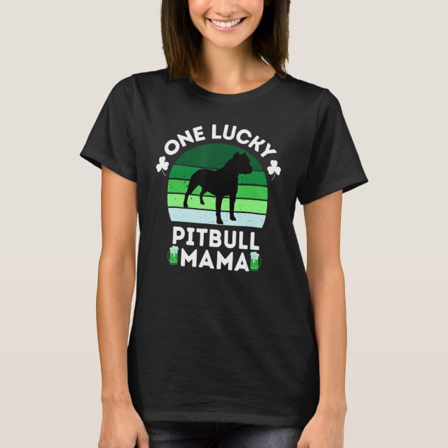Funny St Patrick's Day One Lucky Pitbull Mama Pitb T-Shirt (Front)