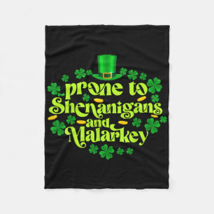 Funny St Patricks Day Prone To Shenanigans And Mal Fleece Blanket