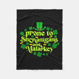 Funny St Patricks Day Prone To Shenanigans And Mal Fleece Blanket