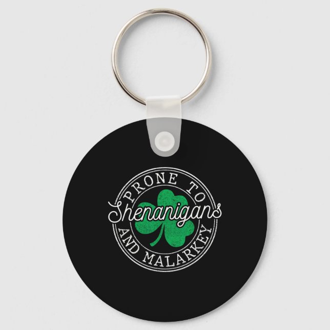 Funny St Patricks Day Prone To Shenanigans And Mal Key Ring (Front)