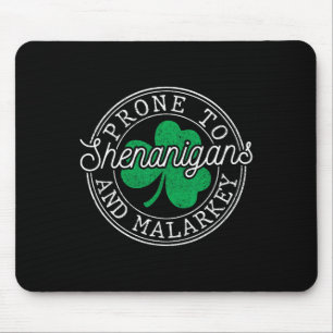 Funny St Patricks Day Prone To Shenanigans And Mal Mouse Mat