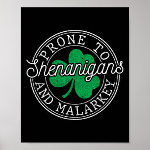 Funny St Patricks Day Prone To Shenanigans And Mal Poster