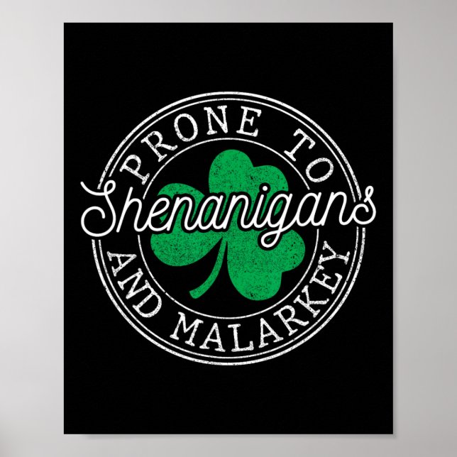 Funny St Patricks Day Prone To Shenanigans And Mal Poster (Front)