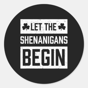 Funny St Patricks Day Shirt Let The Shenanigans Be Classic Round Sticker