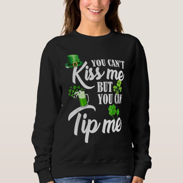 Funny St Patricks Day Waitress Bartender Waiter Sweatshirt (Front)