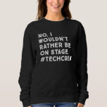 Funny Stage Manager and Stage Crew Life Quote  Sweatshirt<br><div class="desc">This funny sweatshirt is a must-have for every stage manager and tech crew member who knows the chaos of backstage life. Featuring a humourous quote about the realities of working behind the scenes in theatre, this design perfectly captures the challenges and triumphs of tech crew life. Whether you're calling cues...</div>