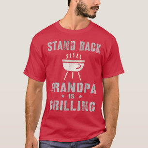 Funny STAND BACK GRANDPA IS GRILLING BBQ Grill Coo T-Shirt