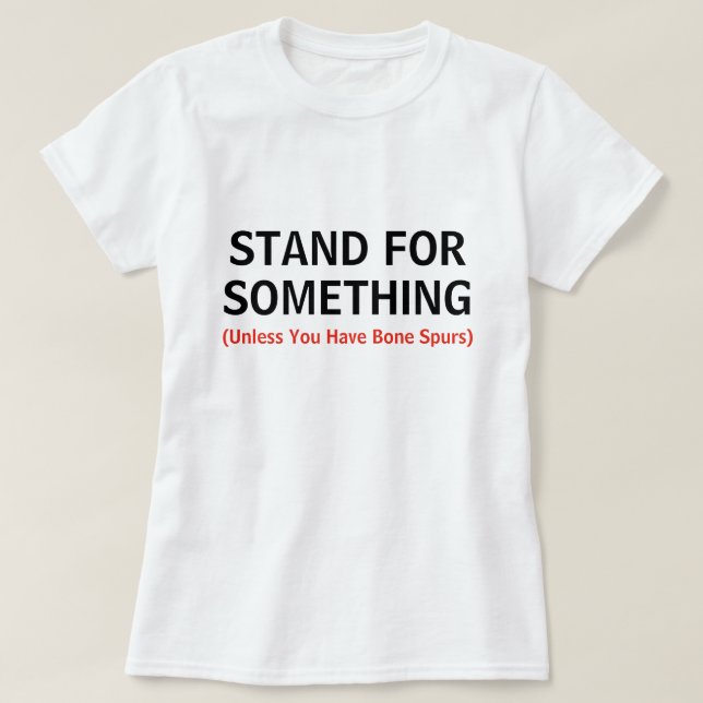 Funny Stand For Something Quote T-Shirt (Design Front)