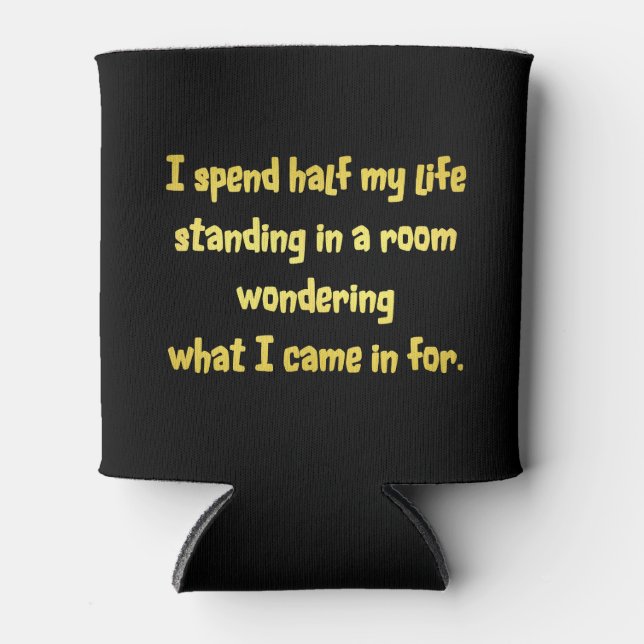 Funny Standing in a Room Joke Can Cooler (Front)