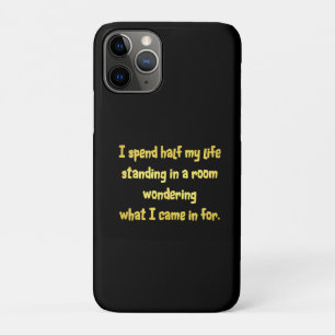 Funny Standing in a Room Joke iPhone 11 Pro Case